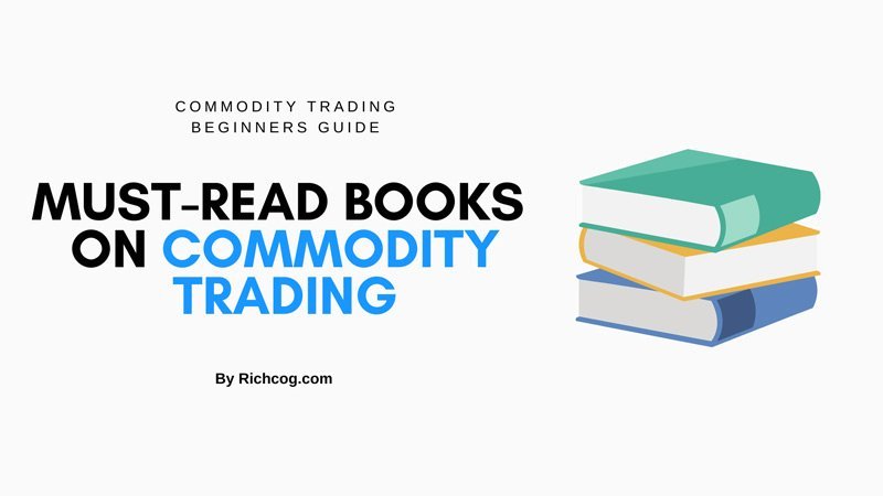 How to start invest in commodity market? Commodity Trading Beginner's Guide 2 Must read books for commodity trading for beginners