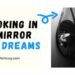 why shouldnt you look in the mirror in a lucid dream